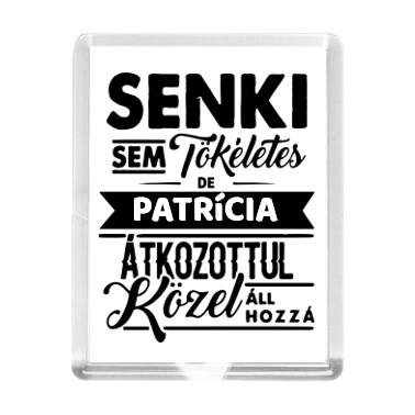 Patrícia átkozottul közel áll hozzá