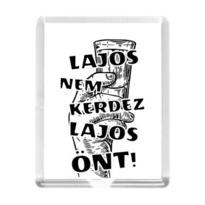 Lajos nem kérdez Lajos önt hűtőmágnes