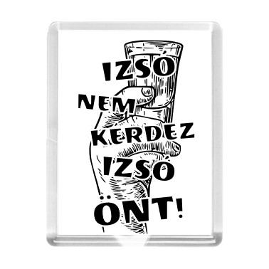Izsó nem kérdez hűtőmágnes