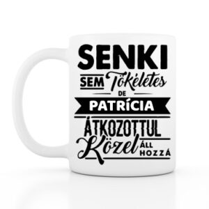 Patrícia átkozottul közel áll hozzá