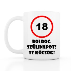 Boldog szülinapot te k*cs*g Bögre