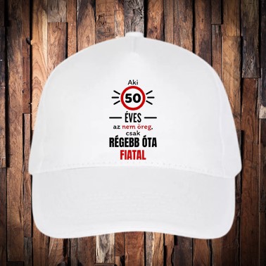 Aki 50 éves az nem öreg sapka