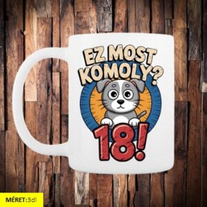 Ez most komoly 18! kutyus bögre