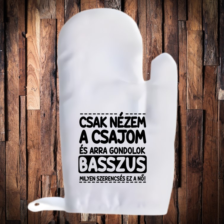Csak nézem a csajom és arra gondolok edény fogó kesztyű