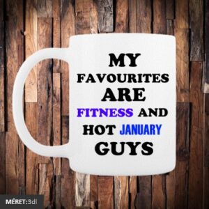 A kedvenceim a fitnessz és a jó januári születésű pasik bögre
