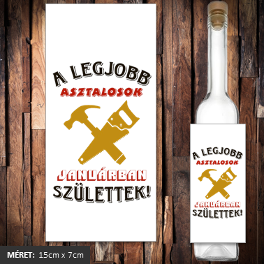 A legjobb asztalosok januárban születtek pálinkás címke
