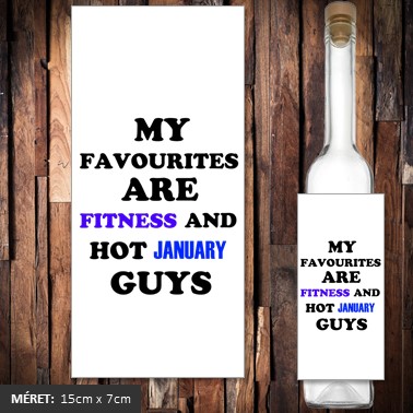 A kedvenceim a fitnessz és a jó januári születésű pasik pálinkás cimke