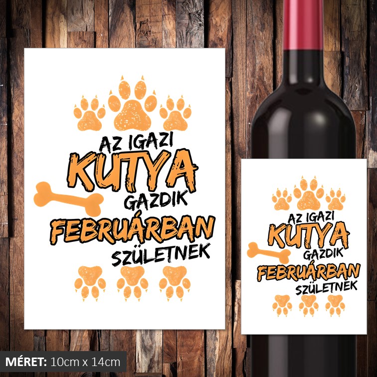 Az igazi kutya gazdik februárban születnek boros címke