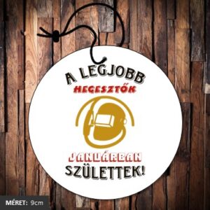 A legjobb hegesztők januárban születtek illatosító kör