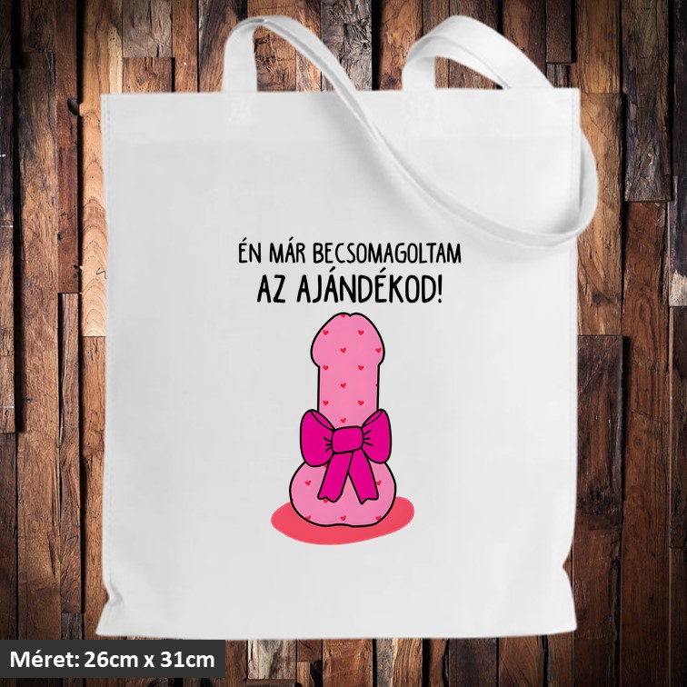 Én már becsomagoltam az ajándékod táska