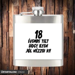 18 évembe telt hogy ilyen jól nézzek ki lapos üveg