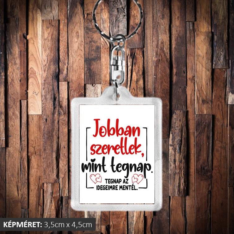 Jobban szeretlek mint tegnap kulcstartó