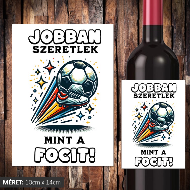Jobban szeretlek mint a focit boros címke