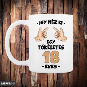 így néz ki egy tökéletes 18 éves bögre