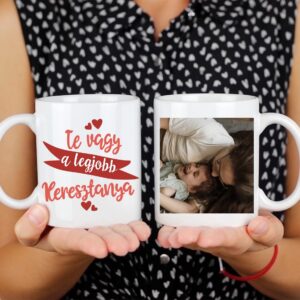 Te vagy a legjobb Keresztanya Bögre egyedi képpel