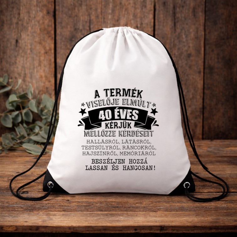 A termék viselője elmúlt 40 éves tornazsák