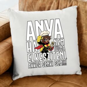 Anya ha nem tudja elkészíteni párna
