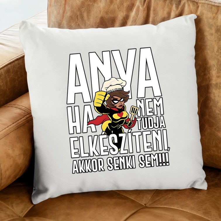 Anya ha nem tudja elkészíteni párna