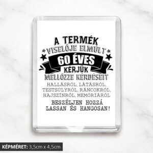 A termék viselője elmúlt 60 éves hűtőmágnes