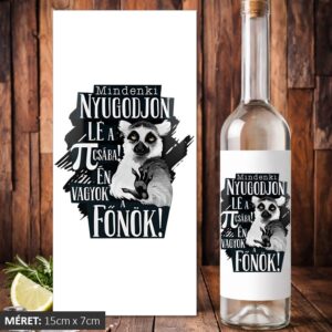 Mindenki nyugodjon le itt én vagyok a főnök pálinkás címke