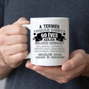 A termék viselője elmúlt 60 éves bögre