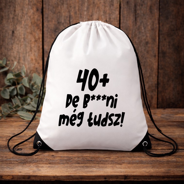 40+ de b***ni még tudsz tornazsák