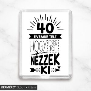40 évembe telt hűtőmágnes