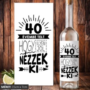 40 évembe telt pálinkás címke