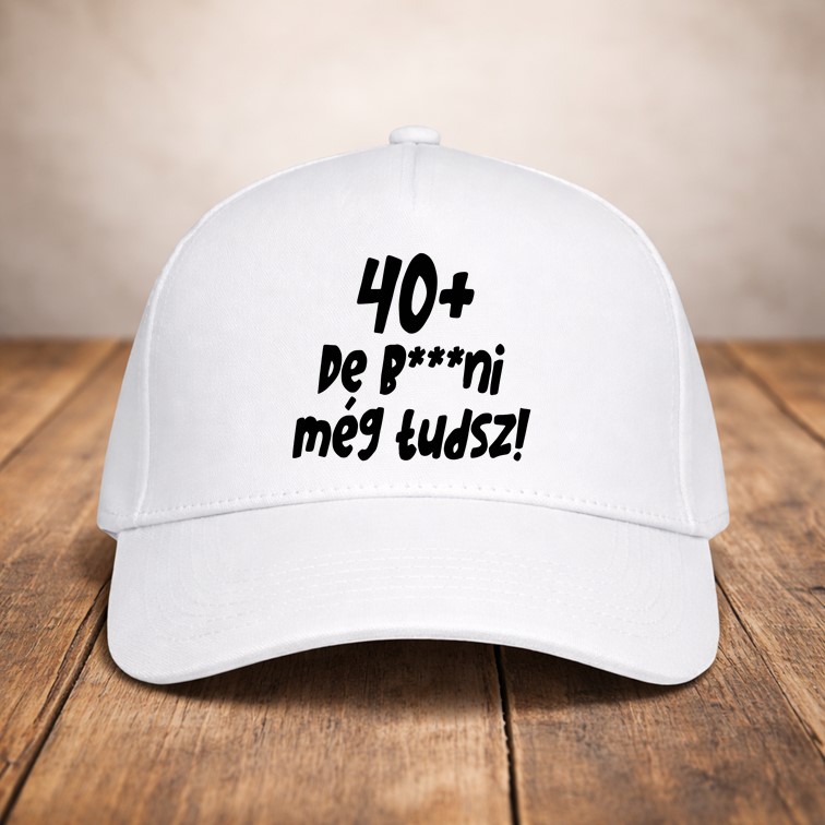 40+ de b***ni még tudsz