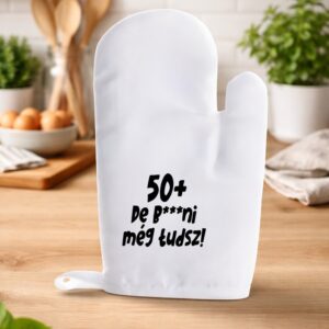 50+ de b***ni még tudsz edény fogó kesztyű